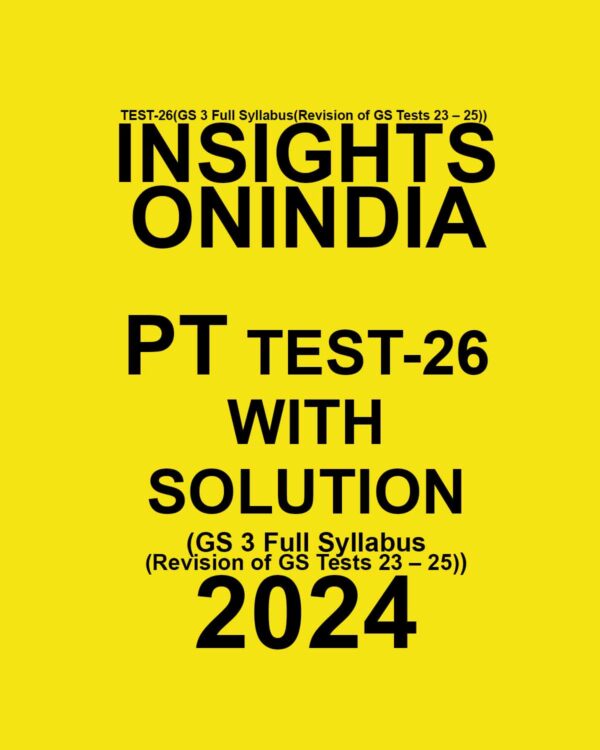 INSIGHTS ONINDIA 2024 SUBJECTWISE PT TEST-26 FINAL {ENGLISH} {BLACK AND WHITE}