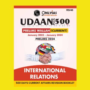 PW ONLY IAS UDAAN 500+ 2024 INTERNATIONAL RELATIONS 2024 FINAL {JAN.2023TO JAN.2024} {ENGLISH} {BLACK AND WHITE}