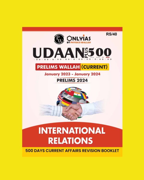 PW ONLY IAS UDAAN 500+ 2024 INTERNATIONAL RELATIONS 2024 FINAL {JAN.2023TO JAN.2024} {ENGLISH} {BLACK AND WHITE}