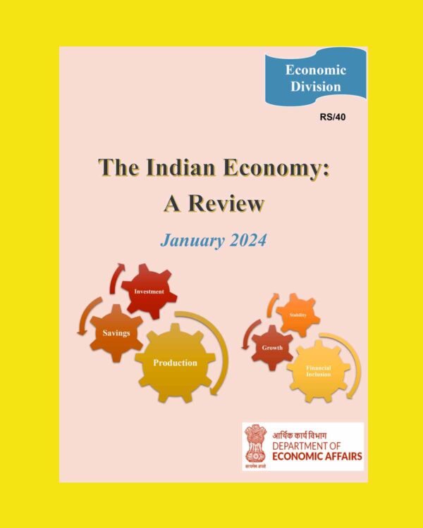 THE INDIAN ECONOMY-A REVIEW 2024 FINAL {JANUARY} 2024 DEPARTMENT OF ECONOMIC AFFAIRS ENGLISH {BLACK AND WHITE}