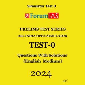 FORUM IAS 2024 SIMULATOR TEST-0 2024 FINAL {ENGLISH} {BLACK AND WHITE}