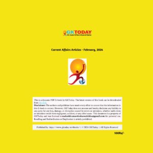 GK TODAY- CURRENT AFFIARS February-2024 FINAL {ENGLISH} {BLACK AND WHITE}