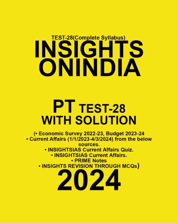 INSIGHTS ONINDIA 2024 SUBJECTWISE PT TEST-28 FINAL {ECONOMIC SURVEY 2022-2023 & BUDGET 2023-2024 FULL SYLLABUS} {ENGLISH} {BLACK AND WHITE}