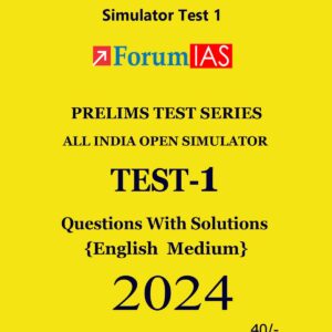 FORUM IAS 2024 SIMULATOR TEST-1 2024 FINAL {FULL TEST} {ENGLISH} {BLACK AND WHITE}