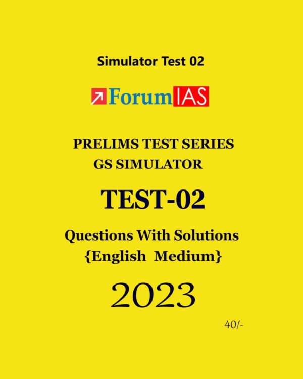 FORUM IAS 2024 SIMULATOR TEST-2 2024 FINAL {ENGLISH} {BLACK AND WHITE}