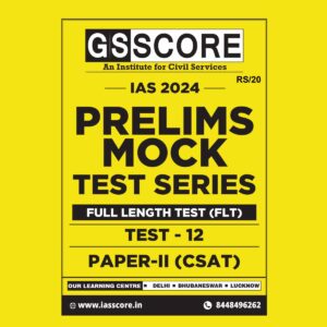 GS SCORE 2024 TEST-12 CSAT FULL TEST 2024 FINAL {ENGLISH} {BLACK AND WHITE}