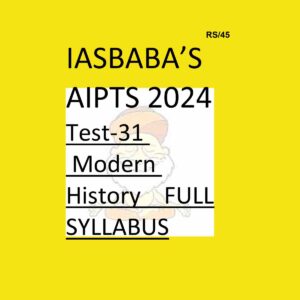 IAS BABA 2024 AIPTS TEST-31 MODERN HISTORY FULL TEST 2024 FINAL {ENGLISH} {BLACK AND WHITE}