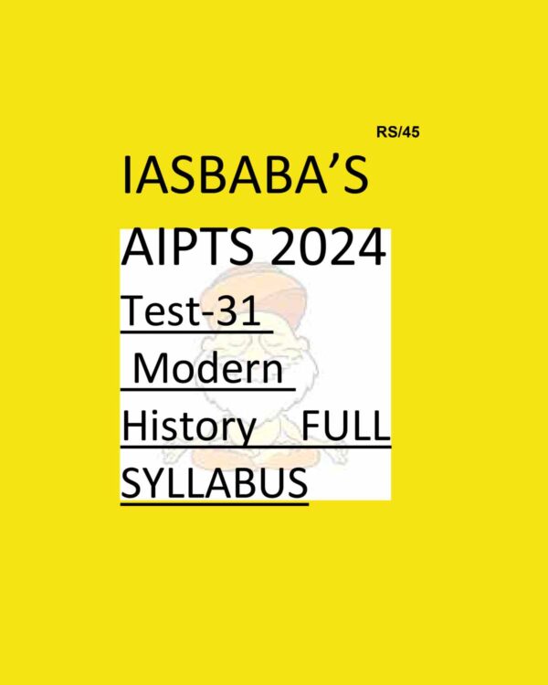 IAS BABA 2024 AIPTS TEST-31 MODERN HISTORY FULL TEST 2024 FINAL {ENGLISH} {BLACK AND WHITE}