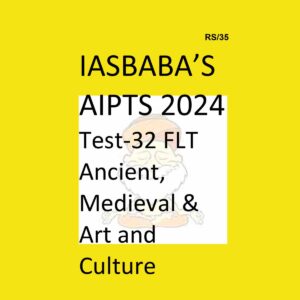 IAS BABA 2024 AIPTS TEST-32 ANCIENT&MEDIEVAL ART AND CULTURE FULL TEST 2024 FINAL{ENGLISH} {BLACK AND WHITE}