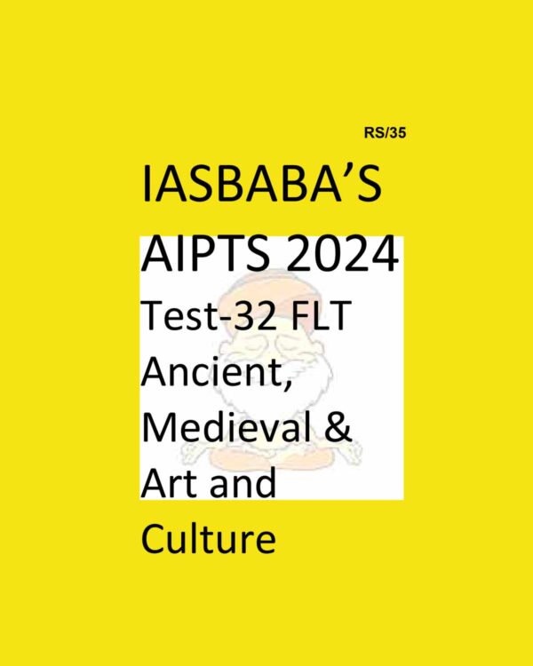 IAS BABA 2024 AIPTS TEST-32 ANCIENT&MEDIEVAL ART AND CULTURE FULL TEST 2024 FINAL{ENGLISH} {BLACK AND WHITE}