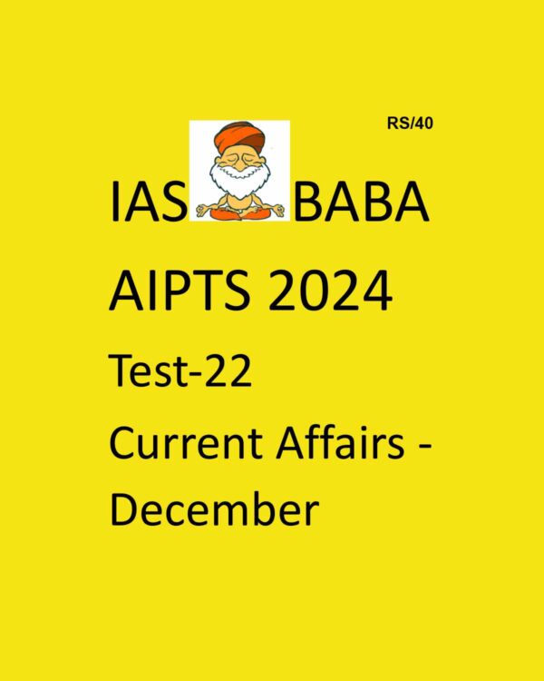IAS BABA AIPTS 2024 TEST-22 2024 {CA-DECEMBER 2023} FINAL {ENGLISH} {BLACK AND WHITE}