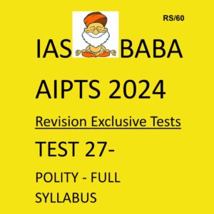 IAS BABA AIPTS 2024 TEST-27 2024 {POLITY FULL TEST} FINAL {ENGLISH} {BLACK AND WHITE}