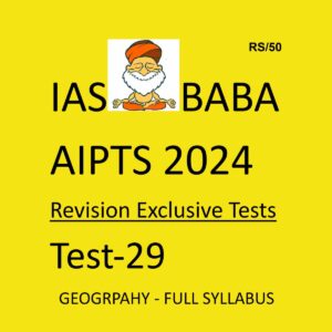 IAS BABA AIPTS 2024 TEST-29 2024 {GEOGRAPHY} FINAL {ENGLISH} {BLACK AND WHITE}