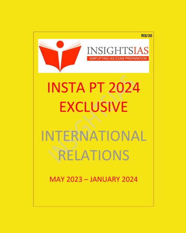 INSIGHTS IAS INSIGHTSONINDIA INSTA PT EXCLUSIVE 2024 INTERNATIONAL RELATION {MAY 2023 TO JAN 2024} 2024 FINAL {ENGLISH} {BLACK AND WHITE}