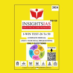 INSIGHTS IAS INSIGHTSONINDIA 2024 I-WIN PRELIMS TEST-26 TO 50{ONLY QUESTION} 2024 FINAL {ENGLISH} {BLACK AND WHITE} GROUPED