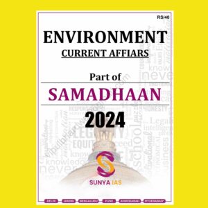 SUNYA IAS CURRENT AFFAIRS 2024 PART OF SAMADHAAN ENVIRONMENT 2024 FINAL {ENGLISH} {BLACK AND WHITE}