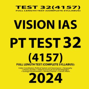 VISION IAS 2024 PT TEST 32 (4157) FINAL{ENGLISH} {ENGLISH} {BLACK AND WHITE}