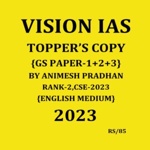 VISION IAS TOPPERS COPIES RANK-2 ANIMESH PRADHAN GS 1+2+3 CSE 2023 FINAL {ENGLISH} {BLACK AND WHITE}