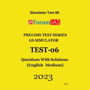 FORUM IAS 2024 PRELIMS TEST SERIES GS SIMULATOR TEST-6 2024 FINAL {ENGLISH} {BLACK AND WHITE}
