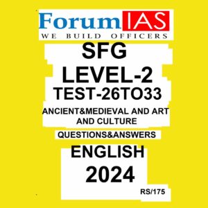 FORUMIAS 2024 SFG LEVEL-2 TEST-26TO33 ANCIENT & MEDIEVAL AND ART AND CULTURE 2024 FINAL {ENGLISH} {BLACK AND WHITE}