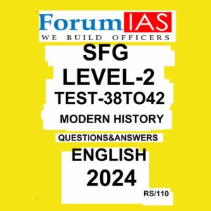 FORUMIAS 2024 SFG LEVEL-2 TEST-38 TO 42 MODERN HISTORY 2024 FINAL {ENGLISH} {BLACK AND WHITE}