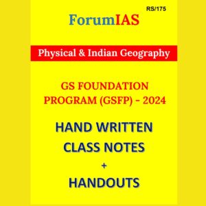 FORUMIAS HANDWRITTEN NOTES 2024 Physical and Indian Geography class notes - (GSFP) 2024 final {ENGLISH} {BLACK AND WHITE)