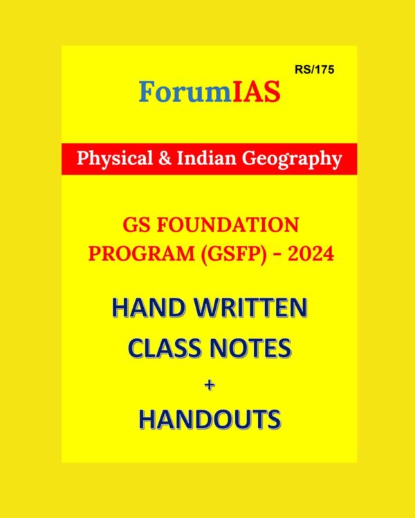 FORUMIAS HANDWRITTEN NOTES 2024 Physical and Indian Geography class notes - (GSFP) 2024 final {ENGLISH} {BLACK AND WHITE)