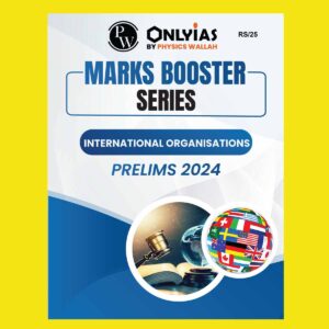 ONLYIAS PRELIMS MARKS BOOSTER 2024 International Organizations 2024 final {ENGLISH} {BLACK AND WHITE}