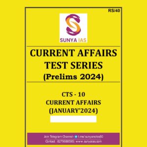 SUNYA IAS 2024 CURRENT AFFIARS TEST-10 {JAN 2024} FINAL 2024 {ENGLISH} {BLACK AND WHITE}