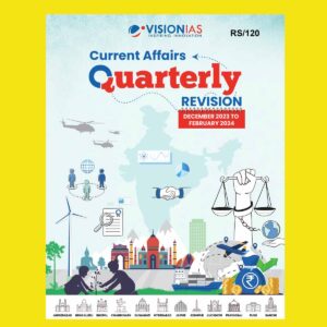 VisionIAS 2024 Quarterly Current Affairs Quarterly Revision (Dec 2023-Feb 2024) final {ENGLISH} {BLACK AND WHITE}