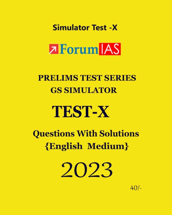 FORUM IAS 2024 SIMULATOR TEST-X 2024 FINAL {ENGLISH} {BLACK AND WHITE}