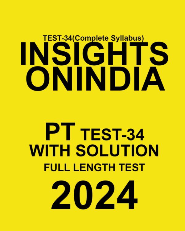 INSIGHTSONINDIA 2024 SUBJECTWISE PT TEST-34 FINAL {ENGLISH} {BLACK AND WHITE}