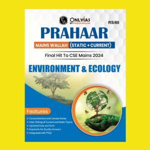 ONLY IAS PRAHAAR MAINS 2024 ENVIRONMENT AND ECOLOGY 2024 FINAL {ENGLISH} {BLACK AND WHITE