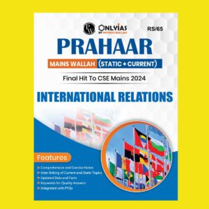 ONLY IAS PRAHAAR MAINS 2024 INTERNATIONALRELATIONS 2024 FINAL {ENGLISH} {BLACK AND WHITE}