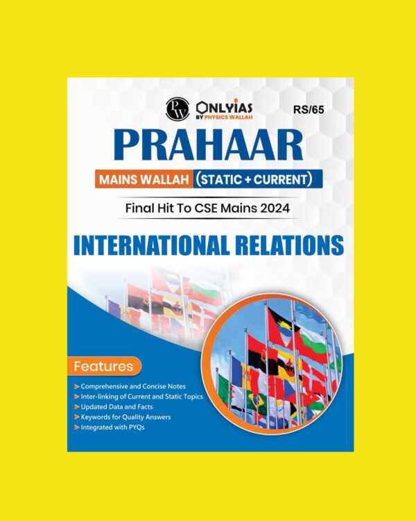 ONLY IAS PRAHAAR MAINS 2024 INTERNATIONALRELATIONS 2024 FINAL {ENGLISH} {BLACK AND WHITE}