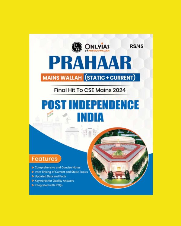 ONLY IAS PRAHAAR MAINS 2024 POST INDEPENDENCE INDIA 2024 FINAL {ENGLISH} {BLACK AND WHITE}