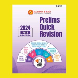 VAJIRAM & RAVI CURRENT AFFAIRS 2024 PRELIMS QUICK REVISION PART-3 (16 APRIL-20 MAY) 2024 FINAL {ENGLISH} {BLACK AND WHITE}
