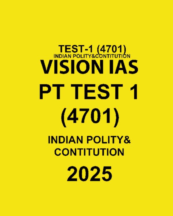 VISIONIAS 2025 TEST-1 INDIAN POLITY & CONSTITUTION (4701) 2025 FINAL {ENGLISH} {BLACK AND WHITE}