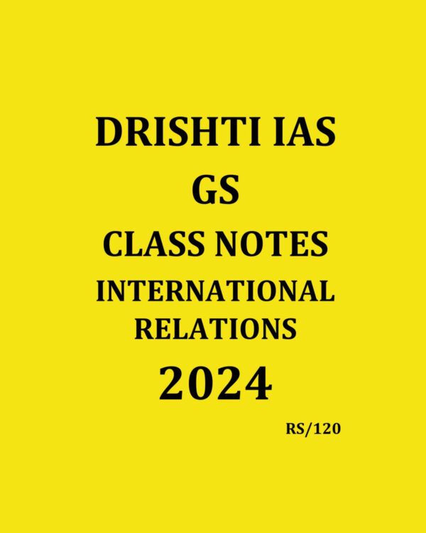DRISHTI IAS 2024 INTERNATIONAL RELATIONSCLASS NOTES2024 FINAL {ENGLISH} {BLACK AND WHITE}