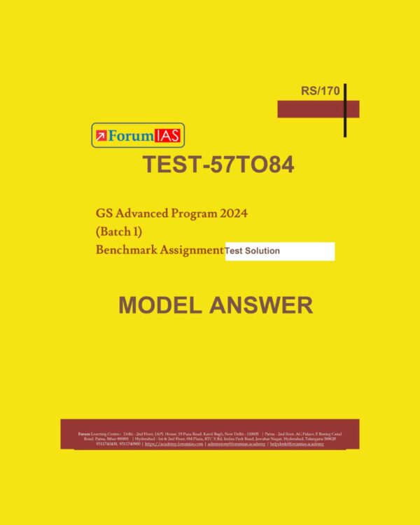 FORUM IAS 2024 (BATCH 1) MAINS ASSIGNMENT TEST-57 TO 84 2024 FINAL (ENGLISH) {BLACK AND WHITE}