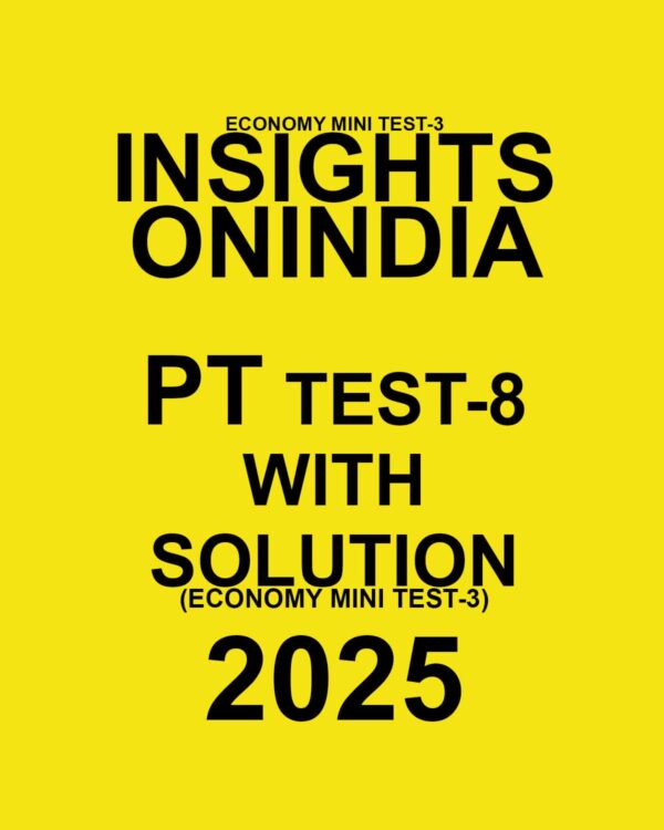 INSIGHTSONINDIA 2025 PT TEST-08 (ECONOMY MINI TEST-03) FINAL {ENGLISH} {BLACK AND WHITE}