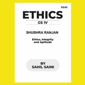 SHUBHRA RANJAN 2024 ETHICS WORKBOOK 2024 FINAL {BY SAHIL SAINI} {ENGLISH} {BLACK AND WHITE}