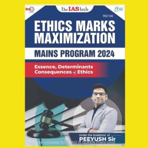THE IAS HUB 2024 ETHICS MARKS MAXIMIZATION MAINS PROGRAM 2024 FINAL {ENGLISH} {BLACK AND WHITE}