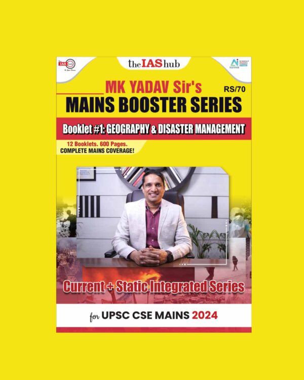 THE IAS HUB MK YADAV MAINS BOOSTER SERIES 2024 BOOKLET-1 GEOGRAPHY & DISASTER MANAGEMENT FINAL {ENGLISH} {BLACK AND WHITE}