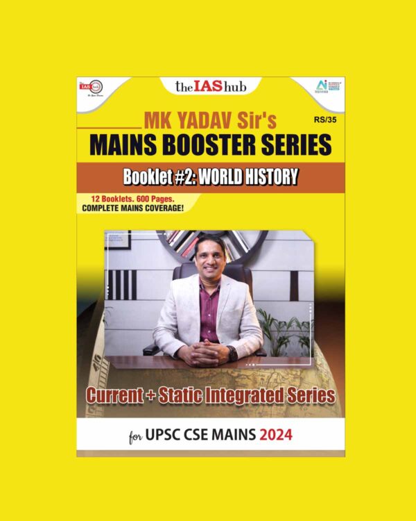 THE IAS HUB MK YADAV MAINS BOOSTER SERIES 2024 BOOKLET-2 WORLD HISTORY FINAL {ENGLISH} {BLACK AND WHITE}
