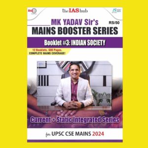 THE IAS HUB MK YADAV MAINS BOOSTER SERIES 2024 BOOKLET-3 INDIAN SOCIETY FINAL {ENGLISH} {BLACK AND WHITE}