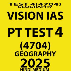 VISIONIAS HINDI 2025 PT TEST 4 (4704) GEOGRAPHY FINAL {HINDI} {BLACK AND WHITE}