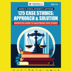 Vision IAS 2024 125 CASE STUDIES (Q & A)_English 2024 final {ENGLISH} {BLACK AND WHITE}