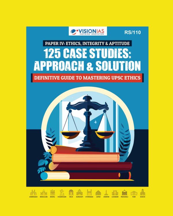 Vision IAS 2024 125 CASE STUDIES (Q & A)_English 2024 final {ENGLISH} {BLACK AND WHITE}