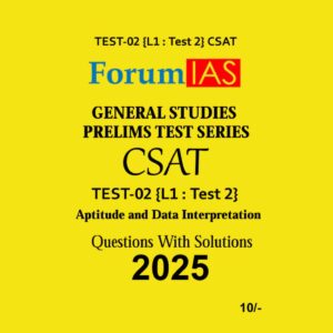 FORUM IAS 2025 CSAT TEST-2 (L1 TEST-2) 2025 FINAL (ENGLISH) {BLACK AND WHITE}